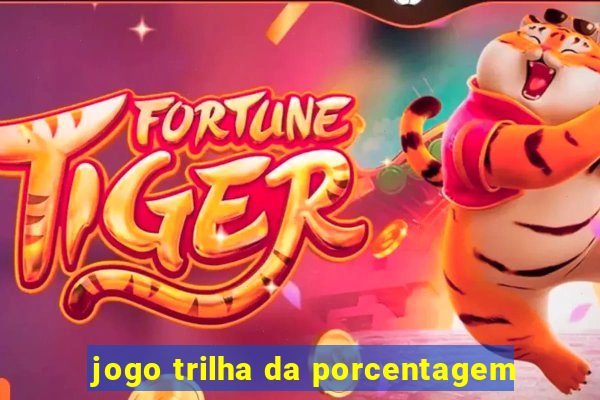 jogo trilha da porcentagem